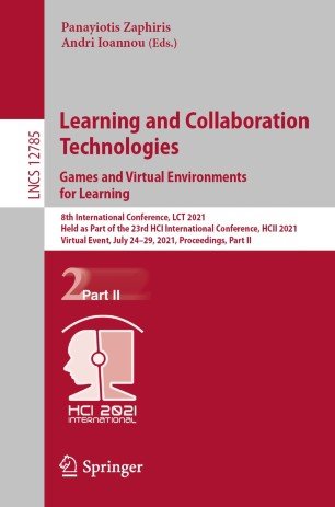 Learning and Collaboration Technologies: Games and Virtual Environments for Learning   8th International Conference, LCT 2021