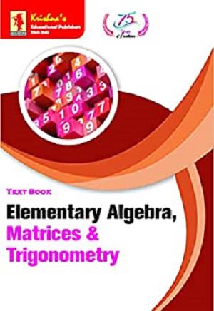Krishna's   Elementary Algebra, Matrices & Trignometry