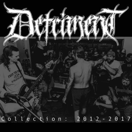 Detriment Collection (2012-2017) (2021)