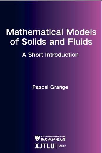 Mathematical Models of Solids and Fluids: a short introduction