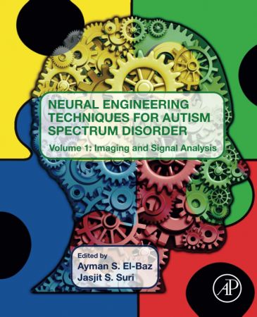 Neural Engineering Techniques for Autism Spectrum Disorder: Volume 1: Imaging and Signal Analysis