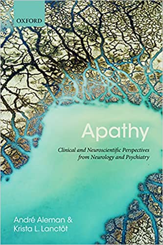 Apathy: Clinical and Neuroscientific Perspectives from Neurology and Psychiatry