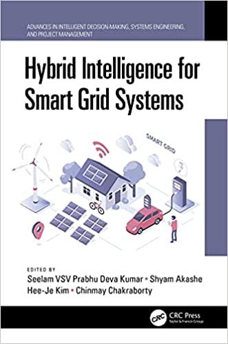 Hybrid Intelligence for Smart Grid Systems (Advances in Intelligent Decision Making, Systems Engineering)