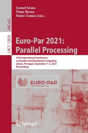 Euro Par 2021: Parallel Processing   27th International Conference on Parallel and Distributed Computing, Lisbon, Portugal