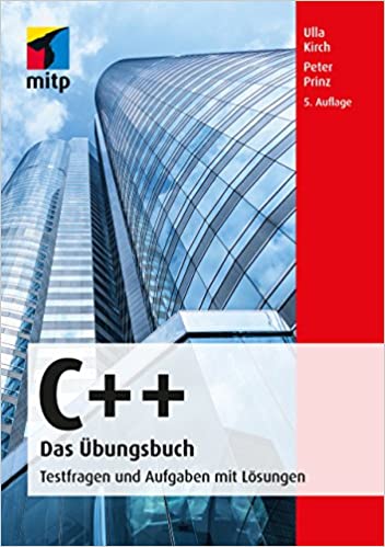 C++ Das Übungsbuch: Testfragen und Aufgaben mit Lösungen