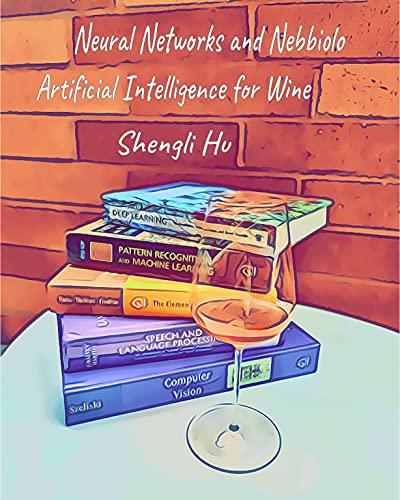 Neural Networks and Nebbiolo: Artificial Intelligence for Wine