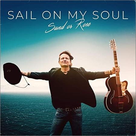 Sand Or Rose - Sail On My Soul (2021)