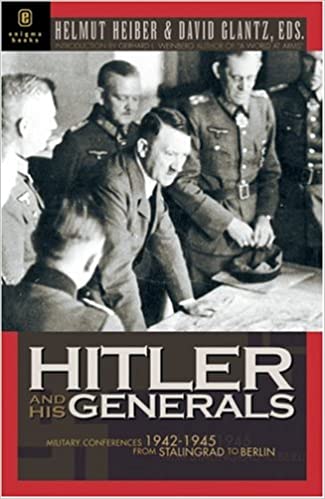 Hitler and His Generals: Military Conferences 1942 1945