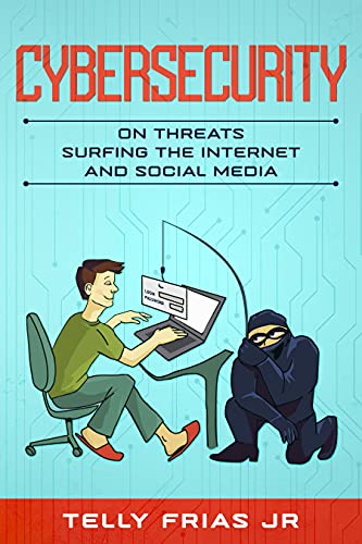 Cybersecurity: On Threats Surfing the Internet and Social Media