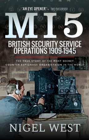 MI5: British Security Service Operations, 1909-1945