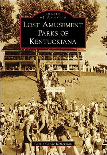 Lost Amusement Parks of Kentuckiana (Images of America)