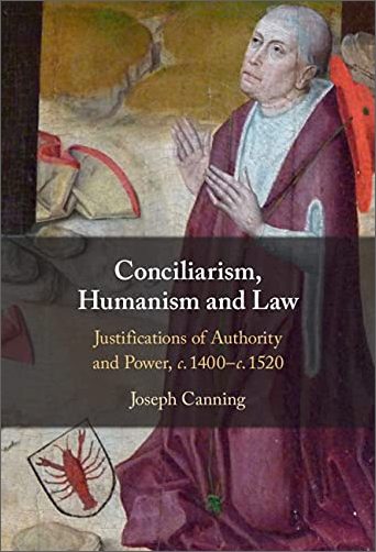 Conciliarism, Humanism and Law: Justifications of Authority and Power, c. 1400-c. 1520