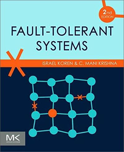 Fault Tolerant Systems, 2nd Edition [EPUB]