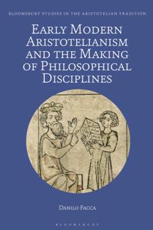 Early Modern Aristotelianism and the Making of Philosophical Disciplines : Metaphysics, Ethics and Politics (PDF)