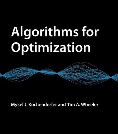 Algorithms for Optimization (The MIT Press)