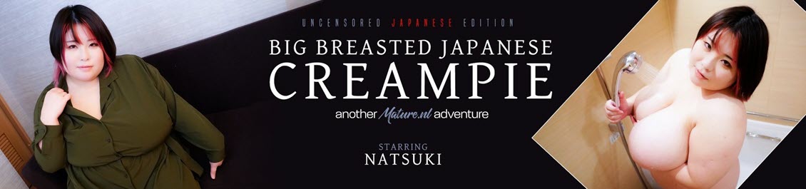 [Mature.nl] Natsuki (31) - Huge breasted BBW Japanese lady begging for a creampie / 13964 [24-09-2021, BBW, Big breasts, Big ass, Blowjob, Cum, Creampie, Masturbation, Shaved, 1080p]