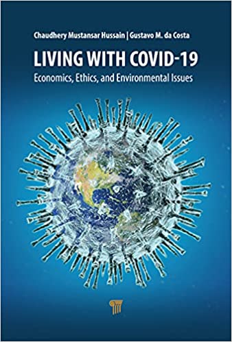 Living with Covid 19: Economics, Ethics, and Environmental Issues