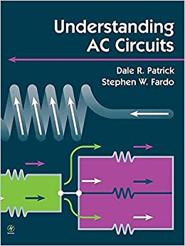 Understanding AC Circuits by Dale Patrick and Stephen Fardo