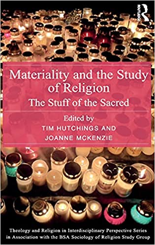 Materiality and the Study of Religion: The Stuff of the Sacred