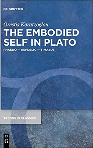 The Embodied Self in Plato: Phaedo Republic Timaeus