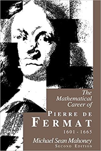 The Mathematical Career of Pierre de Fermat, 1601 1665 Ed 2