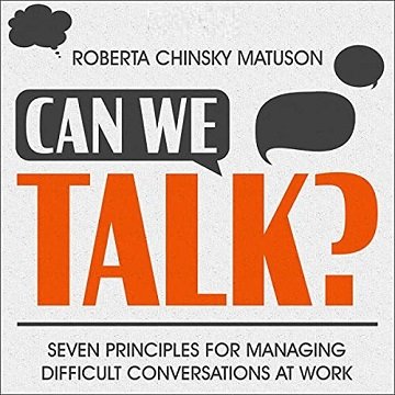 Can We Talk?: Seven Principles for Managing Difficult Conversations at Work [Audiobook]