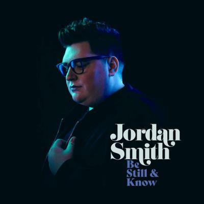 Jordan Smith   Be Still & Know (2021)