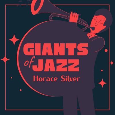 Horace Silver   Giants of Jazz (2021)