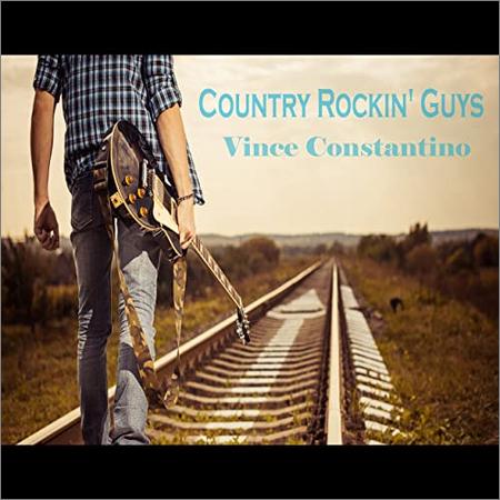 Vince Constantino - Country Rockin’ Guys (2021)