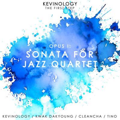 Kevinology   Opus I Sonata For Jazz Quartet (2021)