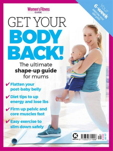 Women’s Fitness Guide – Get Your Body Back Issue 16 2021