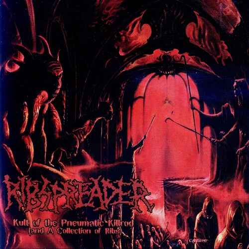 Ribspreader - Kult of the Pneumatic Killrod (And a Collection of Ribs) 2CD (2012)
