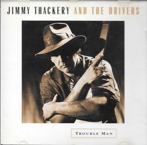 Jimmy Thackery and the Drivers - Trouble Man (1994)