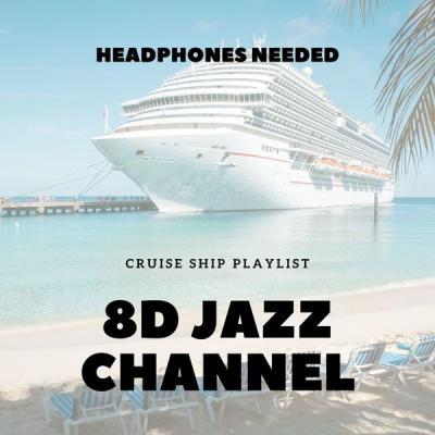 8D Jazz Channel   Cruise Ship Playlist   Jazz Instrumental (Headphones Needed) (2021)