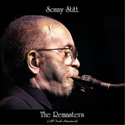 Sonny Stitt   The Remasters (All Tracks Remastered) (2021)