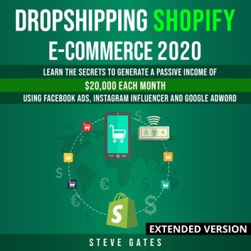 Dropshipping Shopify E commerce 2020 Extended Version [Audiobook]