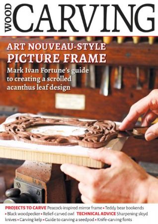 Woodcarving   Issue 169   July August 2019