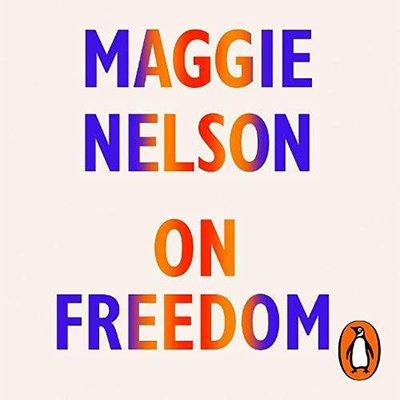 On Freedom: Four Songs of Care and Constraint (Audiobook)