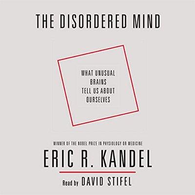 The Disordered Mind: What Unusual Brains Tell Us About Ourselves (Audiobook)