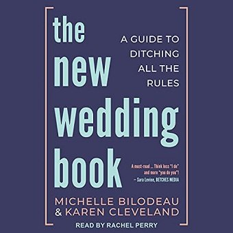 The New Wedding Book: A Guide to Ditching All the Rules [Audiobook]
