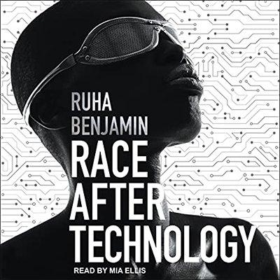 Race After Technology: Abolitionist Tools for the New Jim Code (Audiobook)