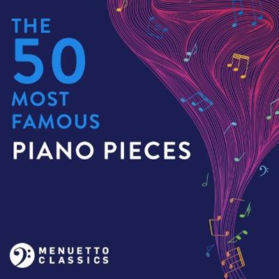The 50 Most Famous Piano Pieces