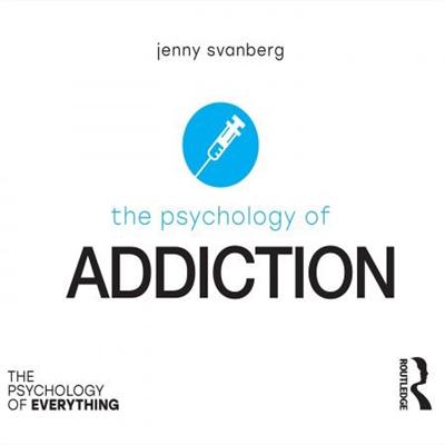 The Psychology of Addiction [Audiobook]