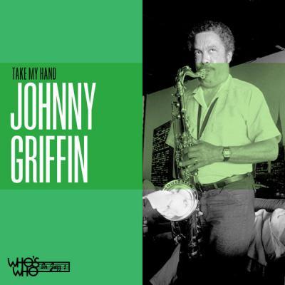 Johnny Griffin   Take My Hand (Live) (2021)