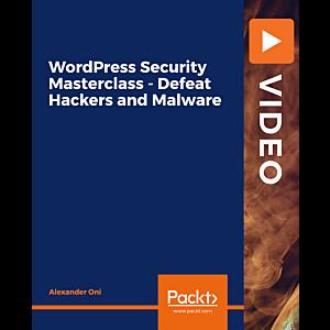 WordPress Security Masterclass - Defeat Hackers and Malware [Video]