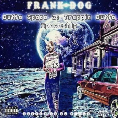 Frank-Dog - Outta Space 2 (Trappin Outta Spaceship) (2021)