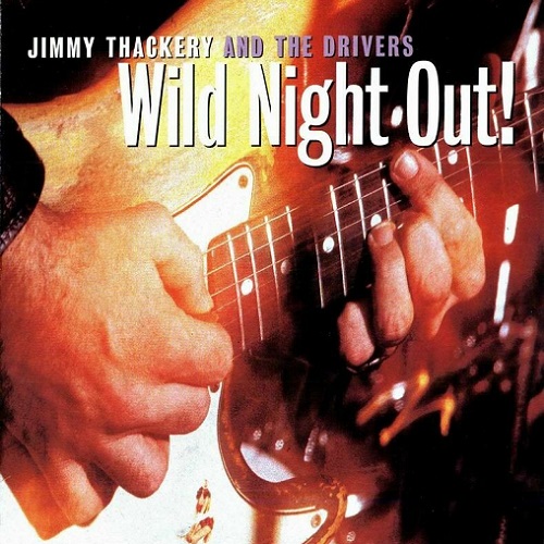 Jimmy Thackery and The Drivers - Wild Night Out! (1995)