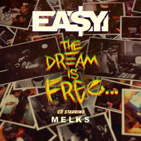 Ea$y Money x Melks - The Dream Is Free (2021)