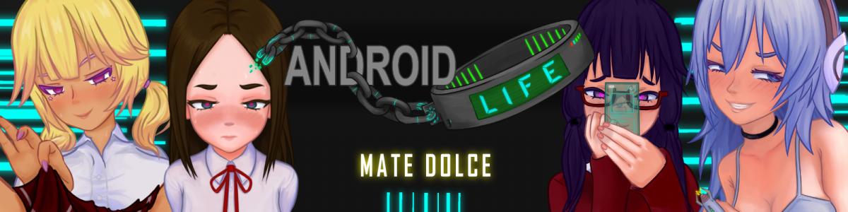 Android LIFE [InProgress, 0.3] (MateDolce) [uncen] [2021, ADV, Animation, VN, Male Protagonist, Oral sex, Femdom, Group sex, Voyeurism, Face sitting, Male Prostitution, Sleep sex, Humor, RenPy] [eng]