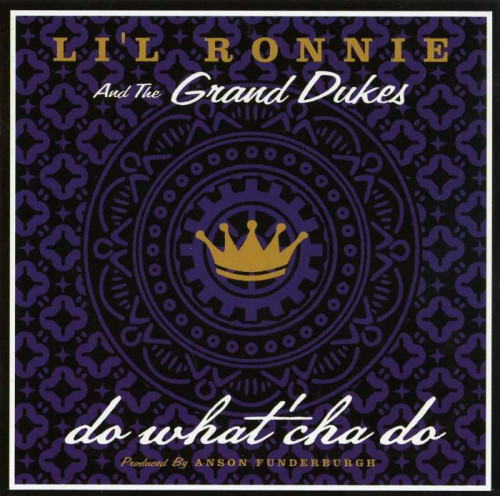 Li'l Ronnie And The Grand Dukes - Do What 'cha Do (2005) [lossless]